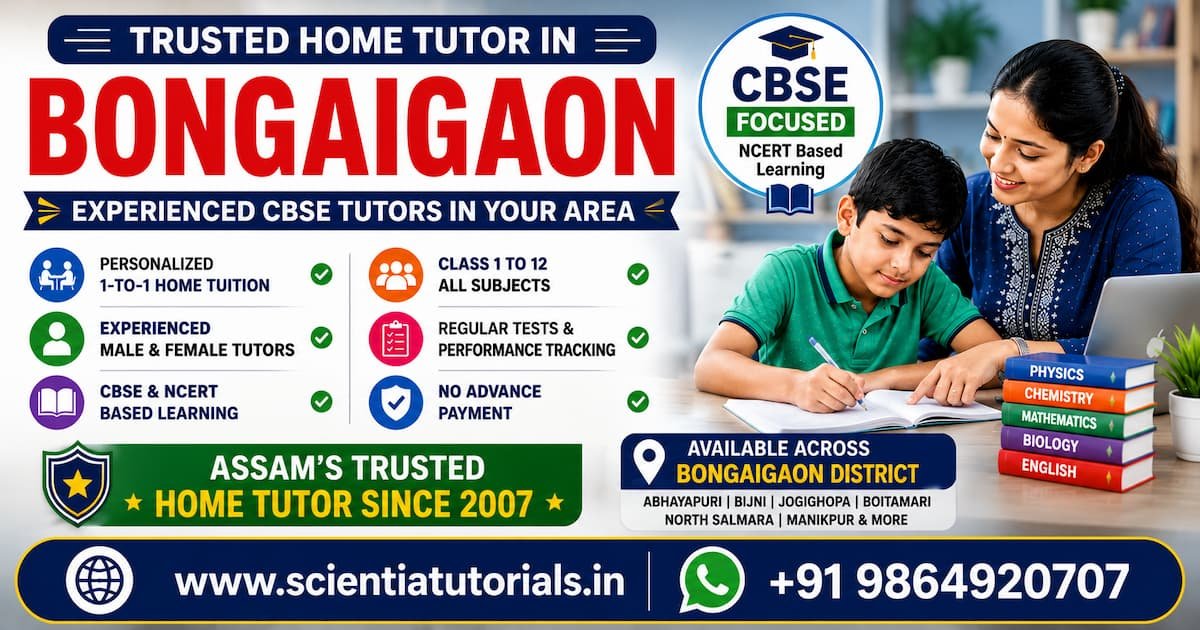 Trusted home tutor in Bongaigaon offering experienced CBSE home tuition by Scientia Tutorials Assam since 2007