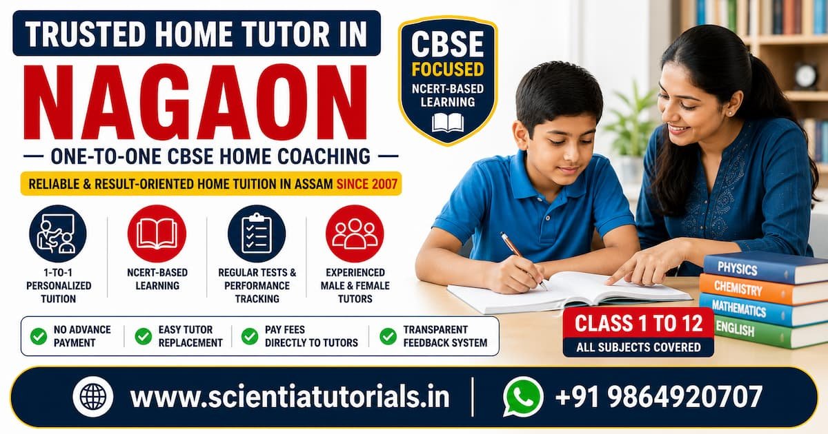 Trusted home tutor in Nagaon providing one-to-one CBSE home coaching by Scientia Tutorials Assam since 2007