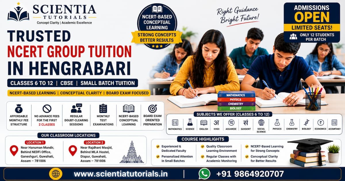 Scientia Tutorials trusted NCERT group tuition in Hengrabari Guwahati for Class 6 to 12 students with affordable small batch classroom coaching