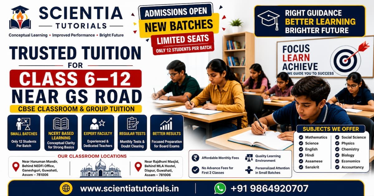 Scientia Tutorials trusted tuition for Class 6 to 12 near GS Road Guwahati with affordable CBSE classroom coaching