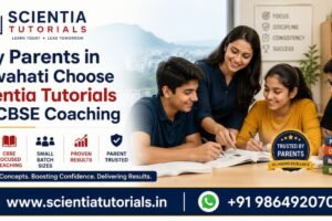 Scientia Tutorials CBSE coaching institute in Guwahati with expert faculty, small batch classroom teaching and trusted academic results