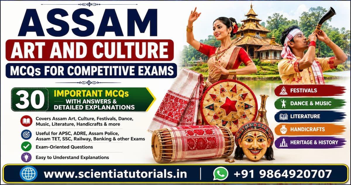 Assam Art and Culture MCQs with answers and explanations covering festivals, dance, music, literature, handicrafts and heritage for APSC, ADRE, Assam Police, Assam TET, SSC and Railway exams.