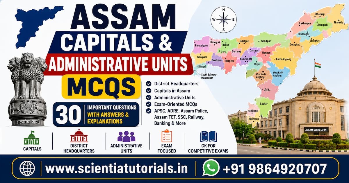 Featured image for Assam Capitals and Administrative Units MCQs containing 30 important multiple-choice questions with answers and detailed explanations on Assam capitals, district headquarters, and administrative units for APSC, ADRE, Assam Police, Assam TET, Grade III, Grade IV, SSC, Railway, and Banking examinations.