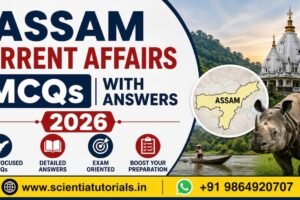 Assam Current Affairs MCQs with Answers 2026 for APSC, ADRE, Assam Police, Assam TET, Grade III and Grade IV competitive examination preparation by Scientia Tutorials.