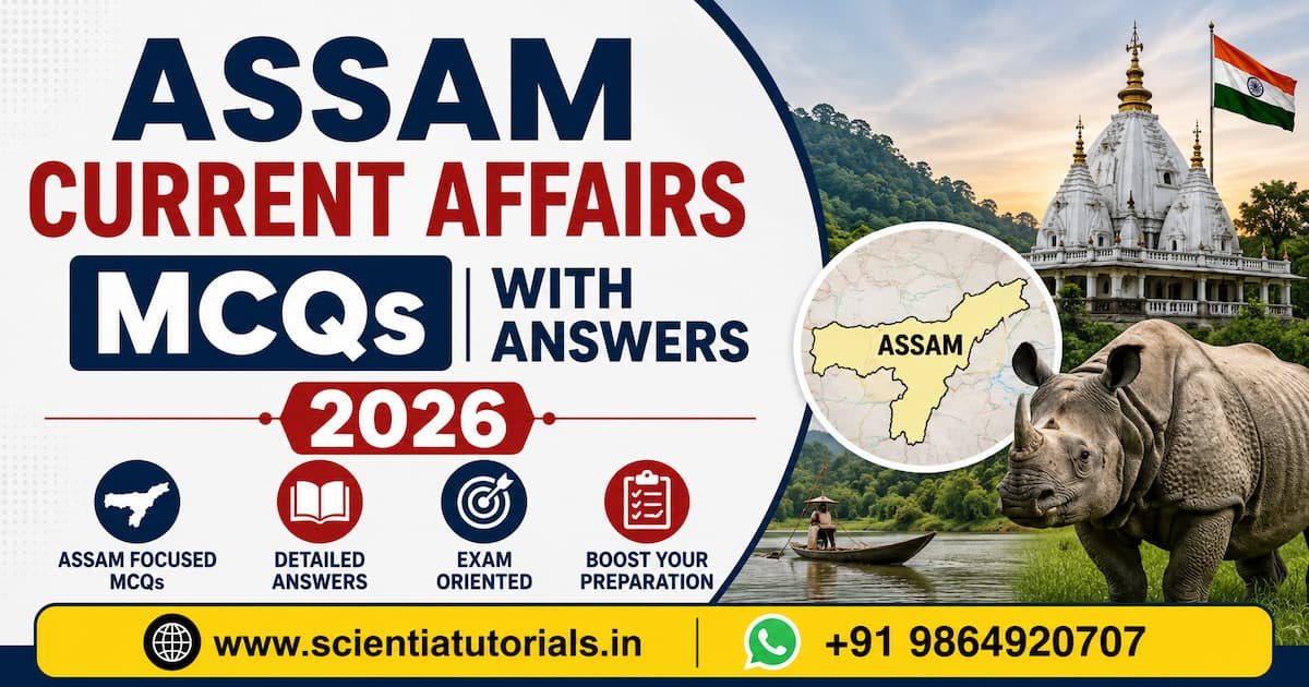 Assam Current Affairs MCQs with Answers 2026 for APSC, ADRE, Assam Police, Assam TET, Grade III and Grade IV competitive examination preparation by Scientia Tutorials.