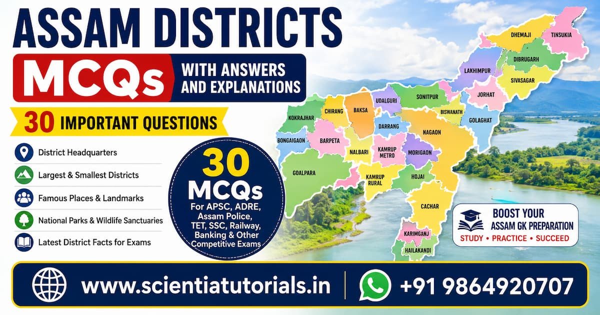 Assam Districts MCQs with Answers and Explanations featuring 30 important Assam GK questions on district headquarters, largest and smallest districts, famous places, wildlife sanctuaries, and exam-oriented facts for APSC, ADRE, Assam Police, Assam TET, SSC, Railway, and Banking exams.