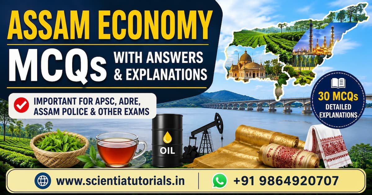 Assam Economy MCQs with answers and explanations featuring tea industry, petroleum, Muga silk, agriculture and Assam economy facts for APSC, ADRE and Assam Police exam preparation.