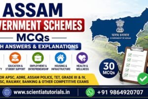 Assam Government Schemes MCQs with answers and explanations for APSC, ADRE, Assam Police, Assam TET, Grade III and Grade IV competitive examinations