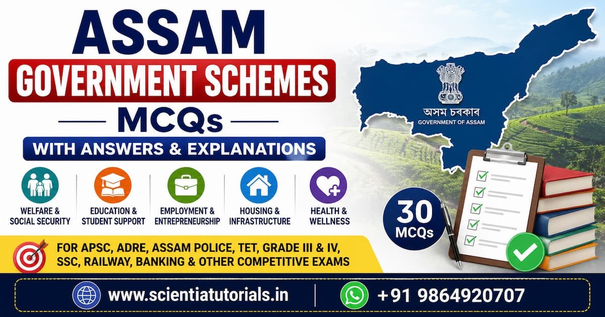 Assam Government Schemes MCQs with answers and explanations for APSC, ADRE, Assam Police, Assam TET, Grade III and Grade IV competitive examinations