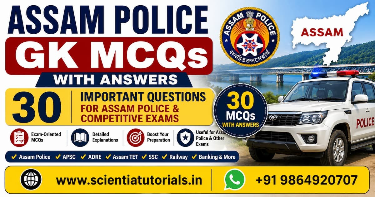 Featured image for Assam Police GK MCQs with Answers containing 30 important multiple-choice questions with detailed explanations for Assam Police, APSC, ADRE, Assam TET, Grade III, Grade IV, SSC, Railway, Banking, and other competitive examinations.