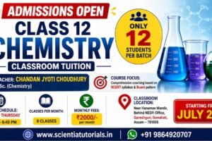 Admissions open for CBSE Class 12 Chemistry classroom tuition in Guwahati by Chandan Jyoti Choudhury M.Sc. Chemistry. Limited 12-student batch starting July 2026.