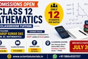 Admissions open for CBSE Class 12 Mathematics classroom tuition in Guwahati by Arup Kumar Das M.Sc. Mathematics. Limited 12-student batch starting July 2026.