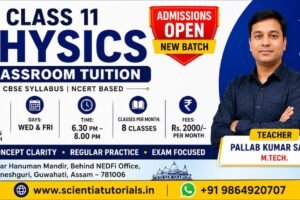 Class 11 Physics classroom tuition in Guwahati by Pallab Kumar Sarma M.Tech. CBSE and NCERT-based coaching with limited 12-student batch at Ganeshguri.