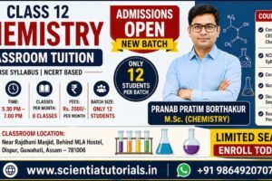 Class 12 Chemistry classroom tuition in Dispur Guwahati by Pranab Pratim Borthakur M.Sc. Chemistry. CBSE and NCERT-based coaching with limited 12-student batch.