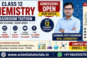 Class 12 Chemistry classroom tuition in Guwahati by Chandan Jyoti Choudhury M.Sc. Chemistry. CBSE and NCERT-based coaching with limited 12-student batch at Ganeshguri.