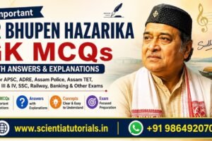Dr Bhupen Hazarika GK MCQs with answers and explanations for APSC, ADRE, Assam Police, Assam TET, SSC and competitive exams