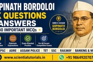 Gopinath Bordoloi GK questions and answers with 30 important MCQs for APSC, ADRE, Assam Police, Assam TET, SSC and Railway exams