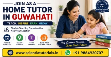 Join as a Home Tutor in Guwahati with Scientia Tutorials. Flexible teaching opportunities for teachers, graduates, and college students.