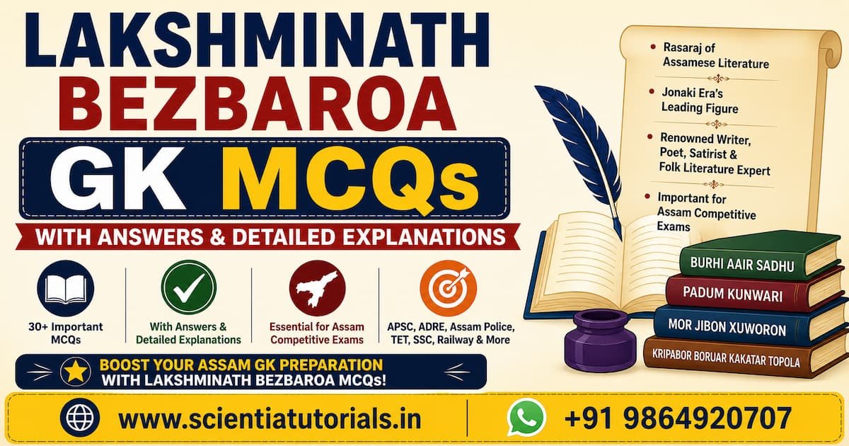 Lakshminath Bezbaroa GK MCQs with answers and detailed explanations for APSC, ADRE, Assam Police, Assam TET, SSC and Railway exams