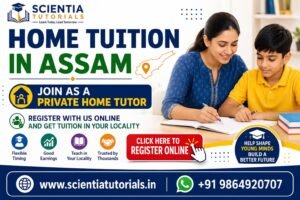 Home Tuition in Assam banner inviting qualified teachers to join as private home tutors. Register online with Scientia Tutorials to get tuition assignments in your locality across Assam.