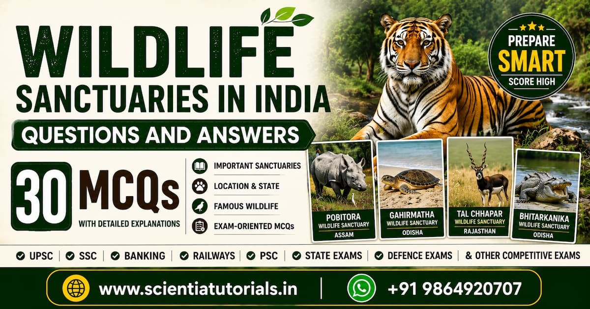 Wildlife Sanctuaries in India Questions and Answers featuring 30 MCQs with detailed explanations for UPSC, SSC, Banking, Railways, PSC, Defence and other competitive exams in India.