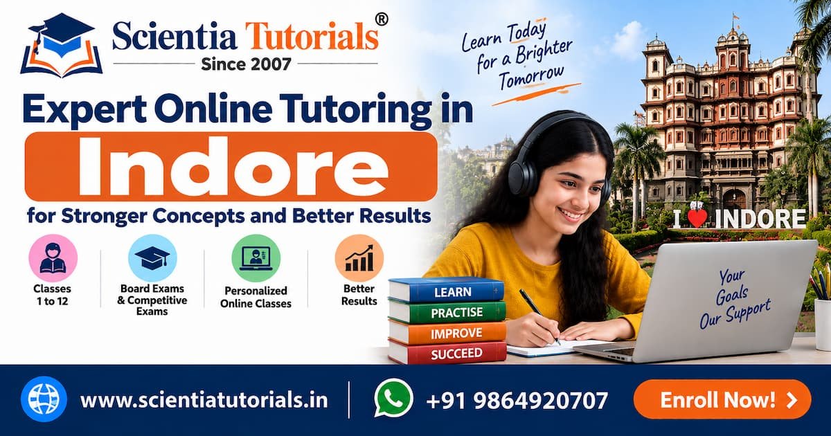 Expert online tutoring in Indore for stronger concepts and better academic results by Scientia Tutorials