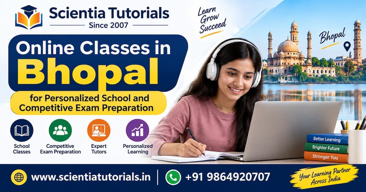 Online classes in Bhopal for personalized school and competitive exam preparation by Scientia Tutorials