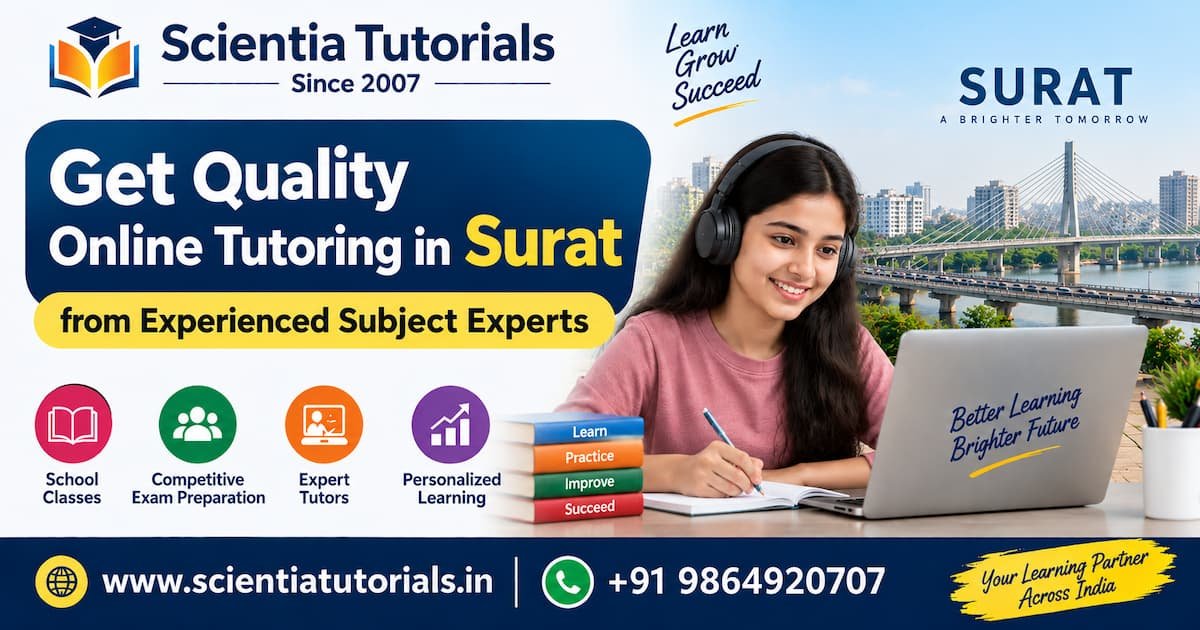 Quality online tutoring in Surat from experienced subject experts for school and competitive exam preparation