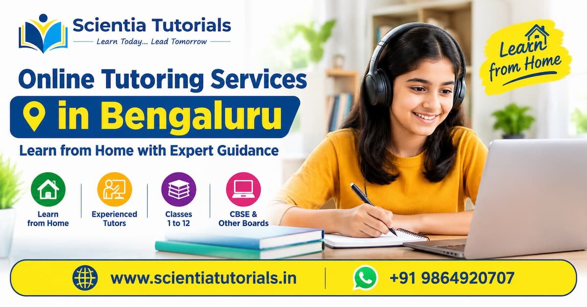 Online tutoring services in Bengaluru for Classes 1 to 12 with Scientia Tutorials