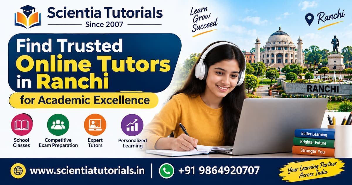 Trusted online tutors in Ranchi for personalized school and competitive exam preparation