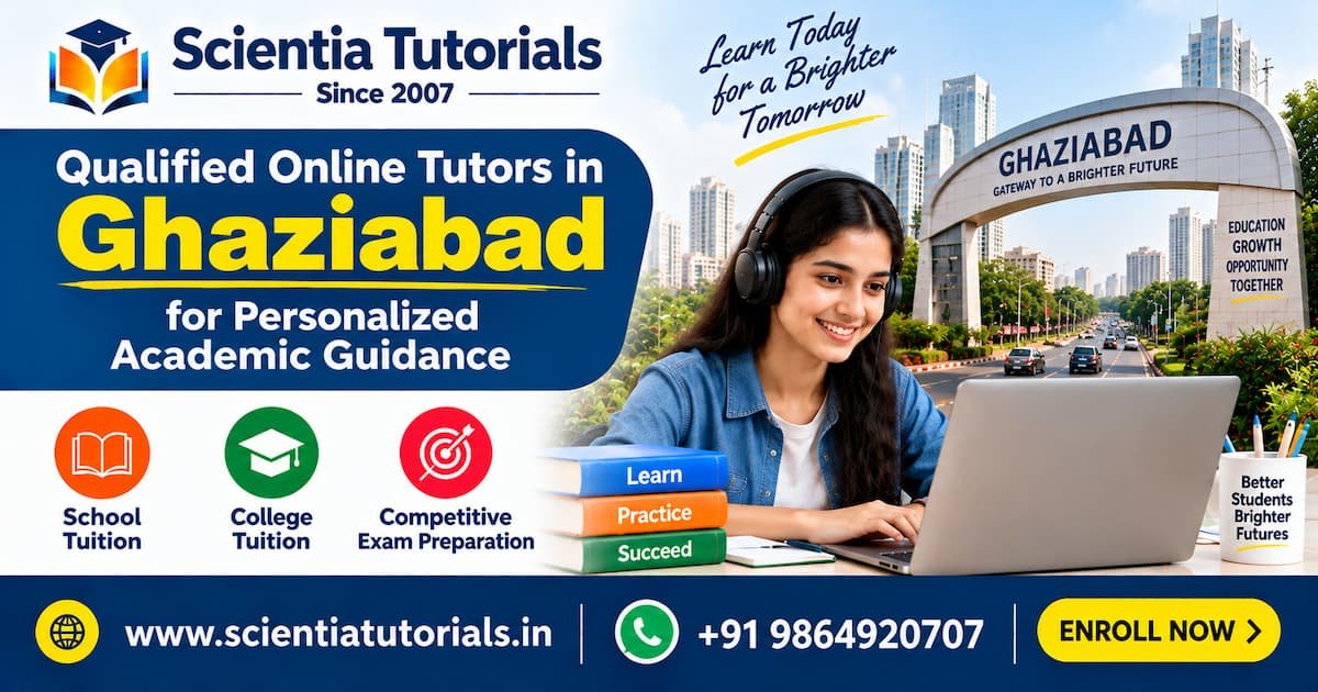 Qualified online tutors in Ghaziabad for personalized school, college and competitive exam guidance